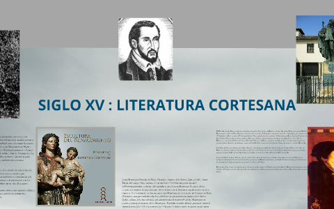 SIGLO XV : LITERATURA CORTESANA by giancarlo ramirez on Prezi