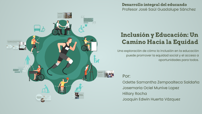 Inclusión y Educación: Un Camino Hacia la Equidad by Abichu López on Prezi