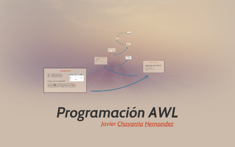 Programación AWL by javier Chavarria on Prezi