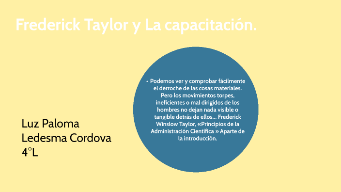 Frederick Taylor y la capacitación. by Paloma Ledesma on Prezi
