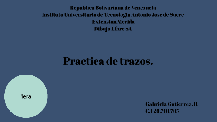 Practica de trazos by gabriela gutierrez on Prezi