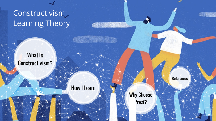 How Do You Learn - Constructivism Learning Theory by Alexandra Zawora ...