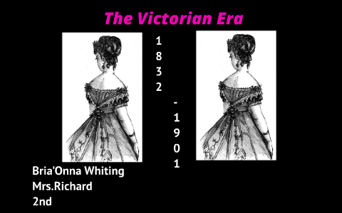 The Victorian Era by Briaonna Whiting on Prezi