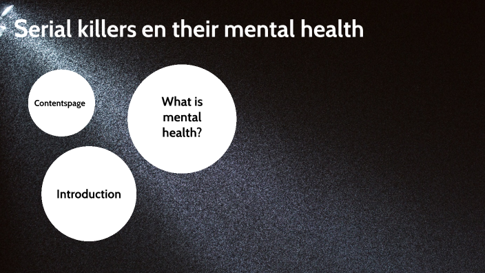 serial-killers-and-their-mental-health-by-vivian-le-on-prezi