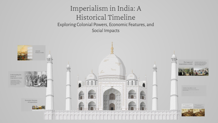 Imperialism in India: A Historical Timeline by tobias kjellin on Prezi