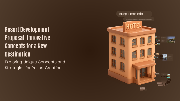Resort Development Proposal: Innovative Concepts for a New Destination ...