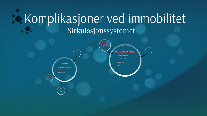 Komplikasjoner Ved Immobilitet By Marita Sagen On Prezi