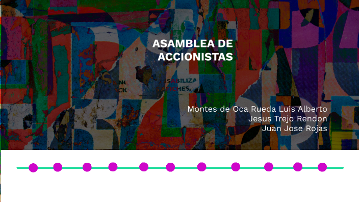 ASAMBLEA DE ACCIONISTAS by luis alberto montes de oca rueda on Prezi