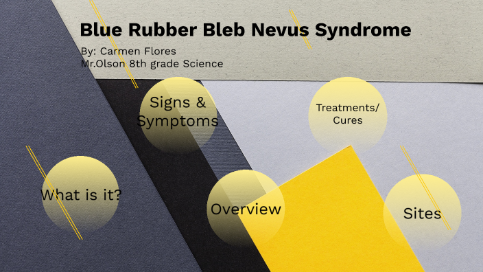 Blue Rubber Bleb Nevus Syndrome By Maricarmen Flores On Prezi 3643