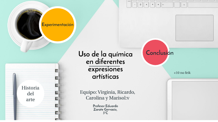 Uso de la química en diferentes expresiones artísticas by Carolina
