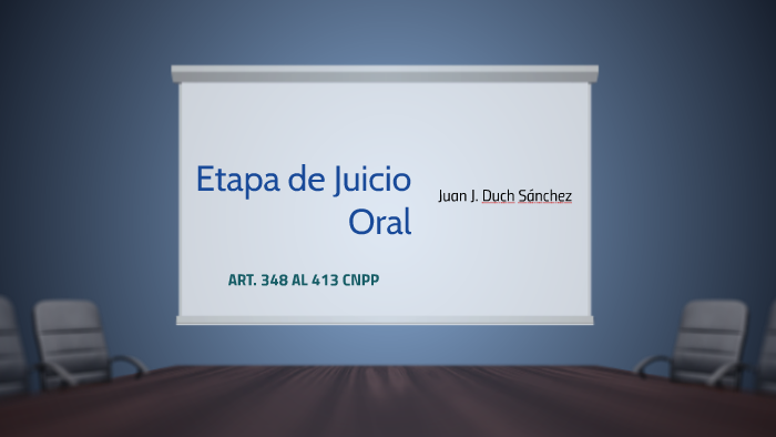 Etapa De Juicio Oral By Juan Duch On Prezi