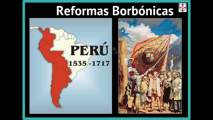 LAS REFORMAS BORBONICAS by PEDRO HUAILLANE on Prezi