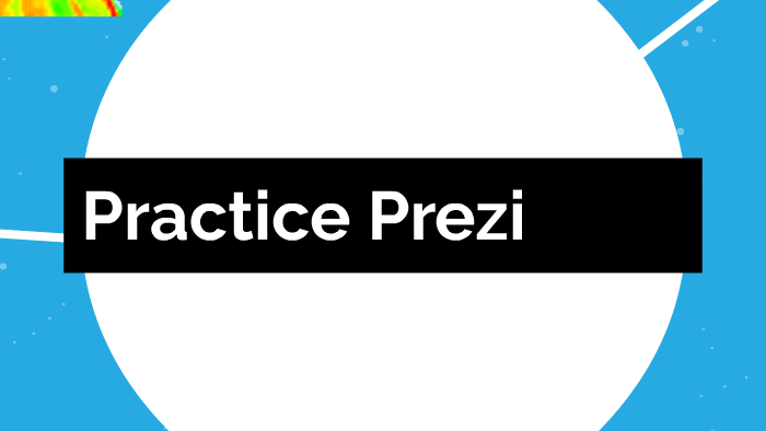 Practice Prezi by Matt McGraw on Prezi