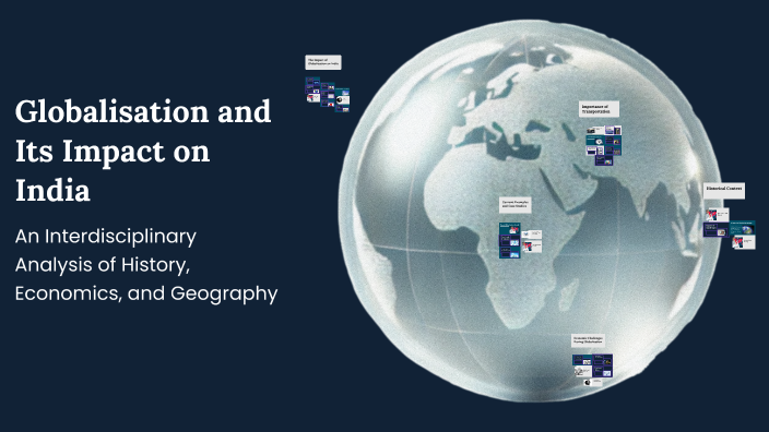 Globalisation and Its Impact on India by Ananya Garg on Prezi