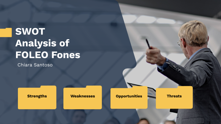 SWOT Analysis of FOLEO Fones by Chiara Santoso on Prezi
