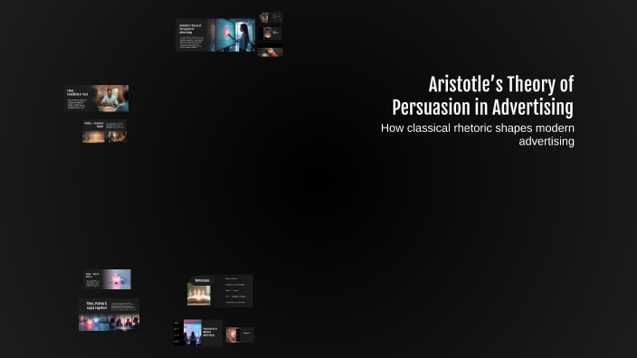 Aristotle’s Theory of Persuasion in Advertising by Shahzad Ahmed on Prezi