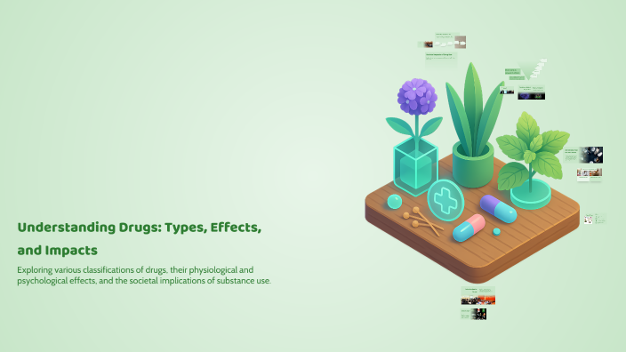 Understanding Drugs: Types, Effects, and Impacts by Sammi Ditta on Prezi