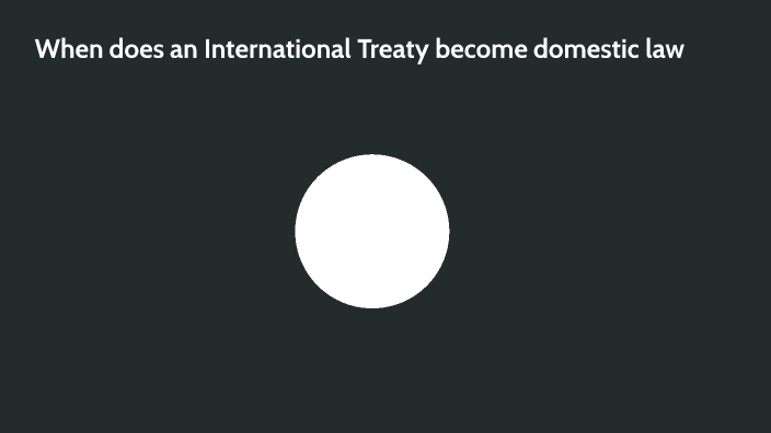 when-does-an-international-treaty-become-domestic-law-by-joseph-hogan