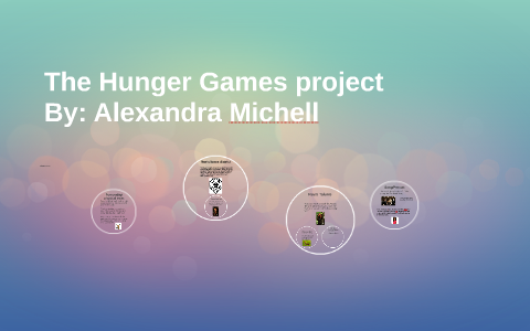 The Hunger Games Project by alexandra michell on Prezi