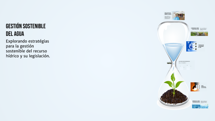 Gestión Sostenible del Agua by juan ortiz on Prezi