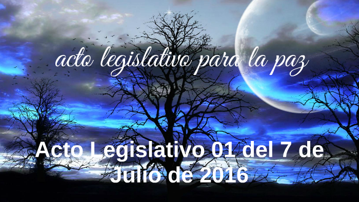 Acto Legislativo Para La Paz By Jose Avila On Prezi Acto Legislativo Para La Paz By Jose Avila On Prezi
