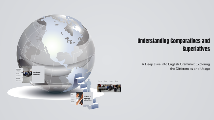 Understanding Comparatives and Superlatives by juan carranza on Prezi