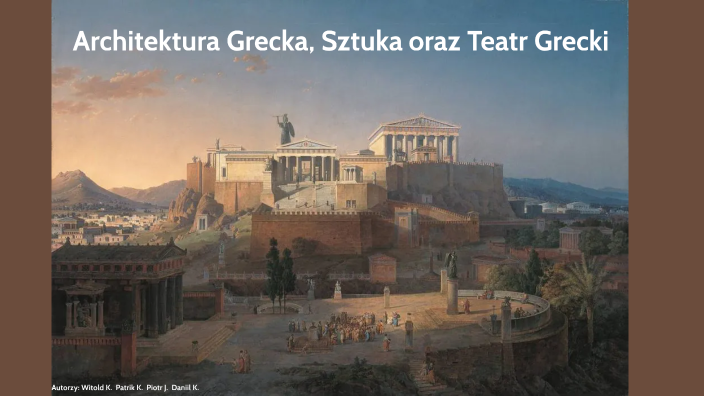 Plastyka Sprawdzian 2 Gim Sztuka Rzymska Grecka Architektura Grecka, Sztuka oraz Teatr Grecki by WITQ1210 on Prezi