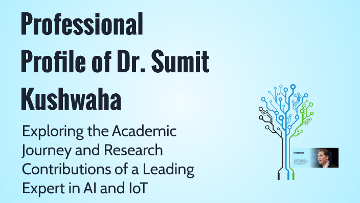 Professional Profile of Dr. Sumit Kushwaha by Dr. Sumit Kushwaha on Prezi