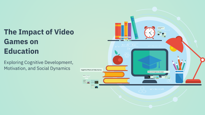 The Impact of Video Games on Education by Dana Scott on Prezi