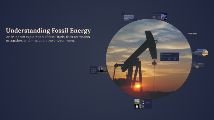 Understanding Fossil Energy by Eder Zúñiga on Prezi