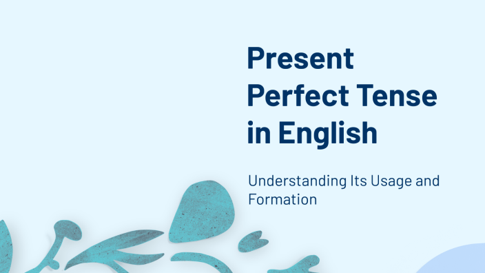 Present Perfect Tense in English by Pšenička Tomáš on Prezi