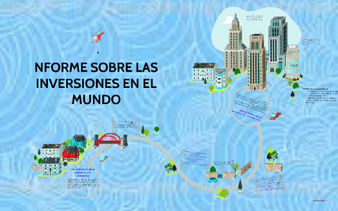 INFORME SOBRE LAS INVERSIONES EN EL MUNDO by Gissel Castro on Prezi