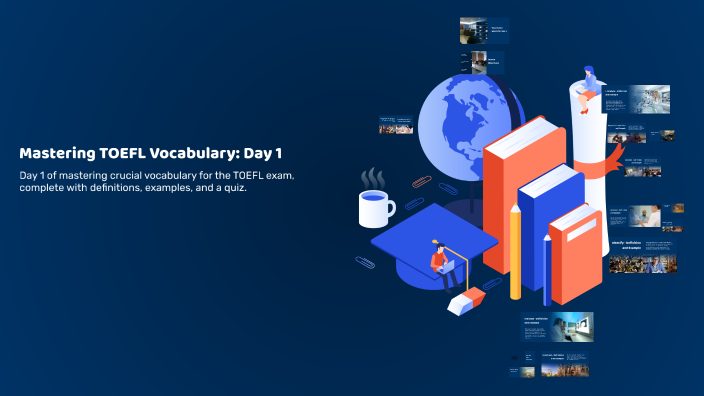 Mastering TOEFL Vocabulary: Day 1 by ece çetinkaya on Prezi
