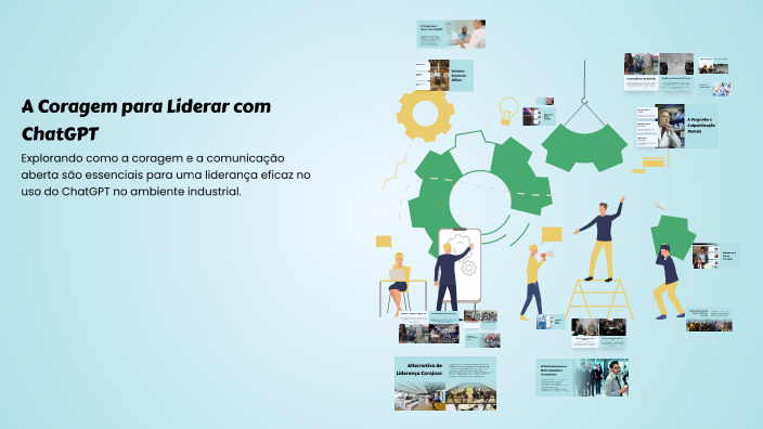 A Coragem para Liderar com ChatGPT by Ana julia das chagas cruz on Prezi