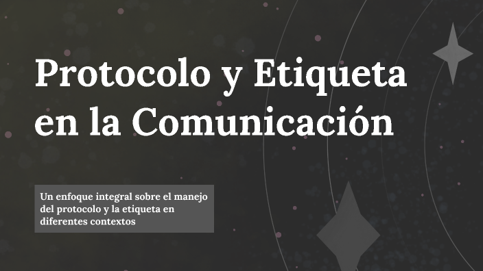 Protocolo y Etiqueta en la Comunicación by Sofia Amaya on Prezi