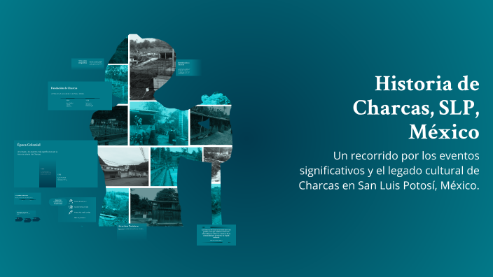 Historia de Charcas, SLP, México by Mauricio Ramos Bernal on Prezi