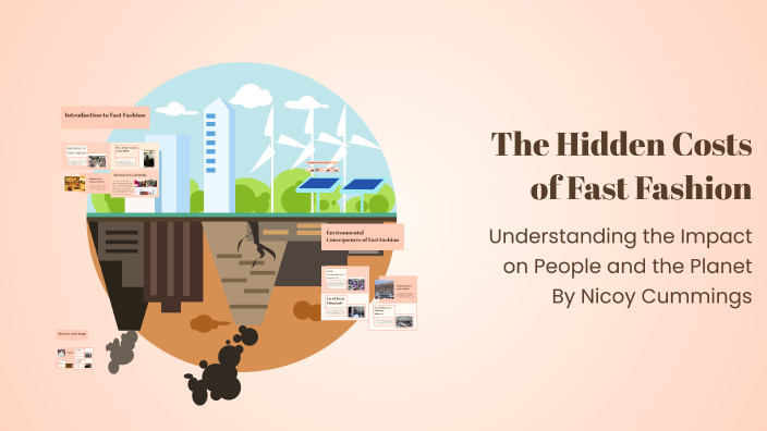The Hidden Costs of Fast Fashion by Nicoy Cummings on Prezi