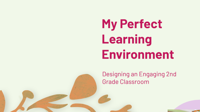 Perfection Learning My Perfect Learning Environment by Vivi H on Prezi