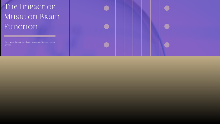 The Impact of Music on Brain Function by sk sk on Prezi