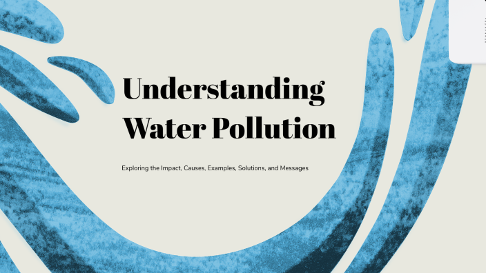 Understanding Water Pollution by Aya Ibrahim on Prezi