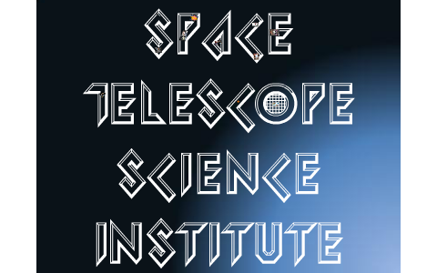 Space Telescope Science Institute by Center for Leadership and ...