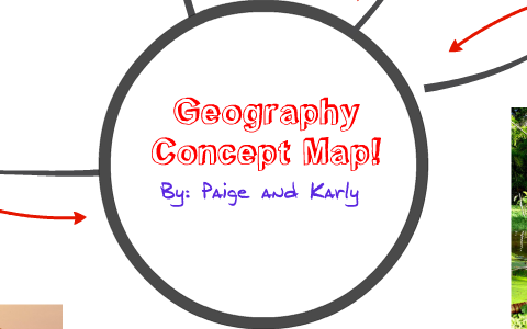 Geography Concept Map by Paige Brown on Prezi