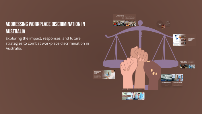Addressing Workplace Discrimination in Australia by Jerusha Raj on Prezi