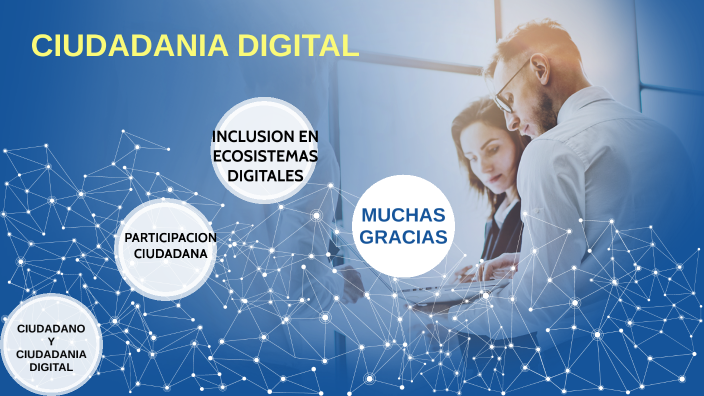 CIUDADANIA DIGITAL by Jacquelinne Pineda Moyano on Prezi