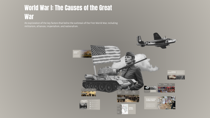 World War I: The Causes of the Great War by Scott Kulakowski on Prezi