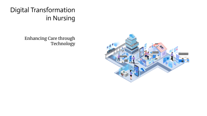 Digital Transformation in Nursing by mohamed khalid on Prezi