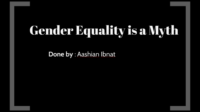 Gender Equality is by Aashian on Prezi