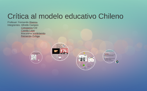 Crítica al modelo educativo Chileno by Fernanda Zùñiga on Prezi Next