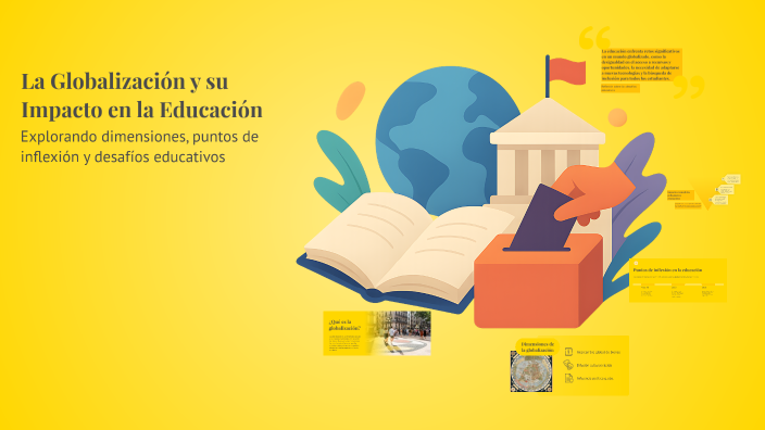 La Globalización y su Impacto en la Educación by Fernando San on Prezi