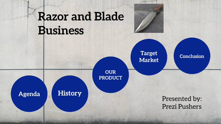 Razor And Blade Business By Vincent Forese On Prezi